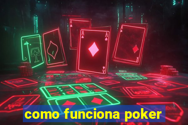 como funciona poker